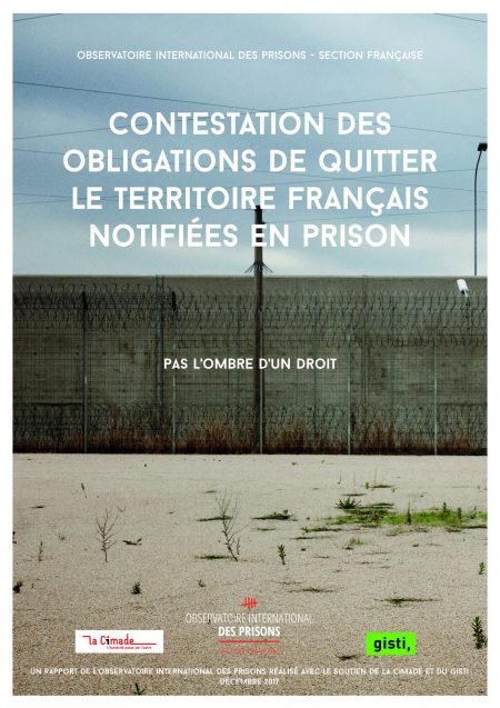 Rapport – Contestation des obligations de quitter le territoire français notifiées en prison : pas l’ombre d’un droit