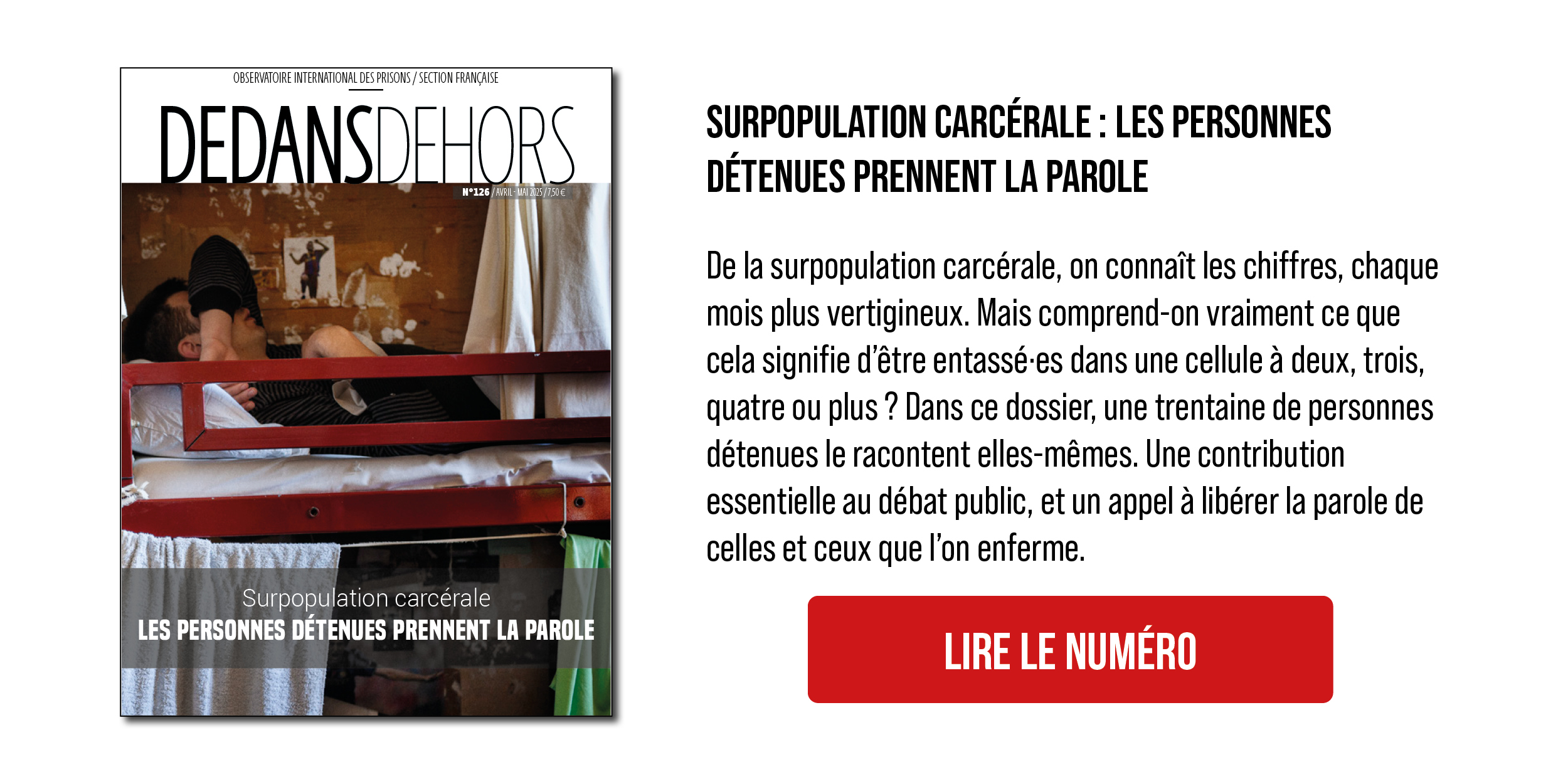 DEDANS DEHORS n°126 - mai 2025 Surpopulation carcérale : les personnes détenues prennent la parole 